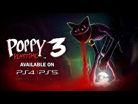 Poppy Playtime Chapter 3 - OUT NOW for PlayStation 4 & PlayStation 5